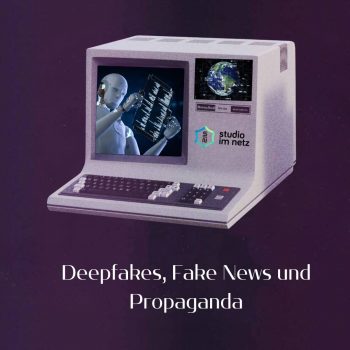 SINfonie-Cast: Deepfakes, Fake News und Propaganda